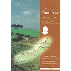 The Ridgeway National Trail Companion: A Guide for Walker, Horseriders and Cyclists to Accommodation, Facilities and Services