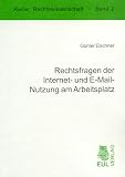 Rechtsfragen der Internet- und E-Mail-Nutzung am Arbeitsplatz