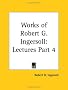 Works of Robert G. Ingersoll (Lectures) Vol. 4 (1929)