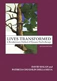 Lives Transformed
 A Revolutionary Method of Dynamic Psychotherapy,
Patricia Coughlin Della Selva
