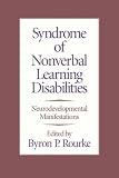 Syndrome of Nonverbal Learning Disabilities: Neurodevelopmental Manifestations