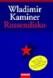 Russendisko: Mit CD der original Russendisko-Musik