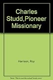 Charles Studd, pioneer missionary