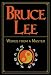 Bruce Lee: Words From a Master