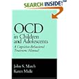 OCD in Children and Adolescents: A Cognitive-Behavioral Treatment Manual by John S. March and Karen Mulle