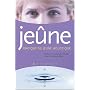 Jeûne. Pratique du jeûne holistique