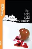 The Cold, Cold Shoulder