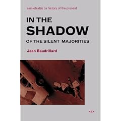 In the Shadow of the Silent Majorities (Semiotext(e) / Foreign Agents)