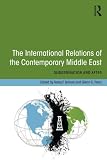 The international relations of the contemporary Middle East : subordination and beyond
