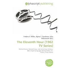 The Eleventh Hour (1962 TV Series): Medical Drama, Wendell Corey, Jack Ging, Ralph Bellamy, NBC, English Language, Norman Felton, Dr. Kildare, Philip Abbott