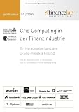 Grid Computing in der Finanzindustrie: Ein Herausgeberband des D-Grid-Projekts FinGrid - 