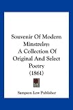Souvenir Of Modern Minstrelsy: A Collection Of Original And Select Poetry (1861)
