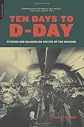 Ten Days To D-Day: Citizens and soldiers on the Eve of the Invasion