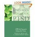 Mind-Body Workbook for PTSD: A 10-Week Program for Healing After Trauma