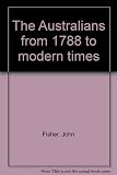The Australians from 1788 to modern times