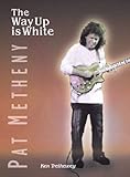 Pat Metheny : the way up is white