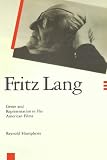 Fritz Lang: Genre and Representation in His American Films