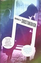 Memories of Shostakovich: Interviews with the Composer's Children and Friends
