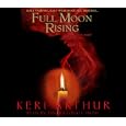 Full Moon Rising by Keri Arthur and Tamara Lovatt-Smith