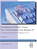 der,windows,xp,mcdst,trainer,teil1:,das,betriebssystem,windows,xp,vorbereitung,zur,mcdst,pruefung,70,271