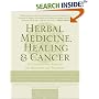 Herbal Medicine, Healing & Cancer
