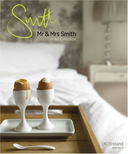 City Travel Guides Discounted  Books : Mr and Mrs Smith Hotel Collection: UK / Ireland: v. 2: UK / Ireland: 2 (Mr & Mrs Smith Hotel Collection)