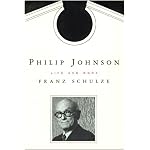 Philip Johnson: Life and Work book cover