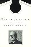 Philip Johnson: Life and Work