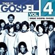 This Is Gospel 4: Great Gospel Choirs