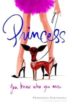Princess: You Know Who You Are
