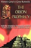 The Orion Prophecy 2012: Egyptian and Mayan Prophecies on the Cataclysm of 2012