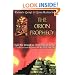 The Orion Prophecy 2012: Prophecies from the Maya and the Old Egyptians: Egyptian and Mayan Prophecies on the Cataclysm of 2012