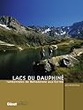 Lacs du Dauphiné : Randonnées de Belledonne aux Ecrins
