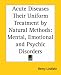 Acute Diseases Their Uniform Treatment by Natural Methods: Mental, Emotional and Psychic Disorders