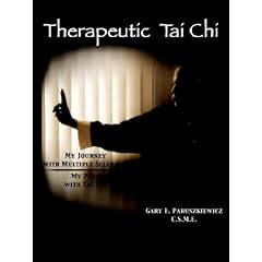 Therapeutic Tai Chi: My Journey with Multiple Sclerosis My Path with Tai Chi