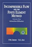 Incompressible Flow and the Finite Element Method 2 Volume Set