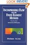 Incompressible Flow and the Finite Element Method 2 Volume Set