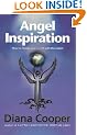 Angel Inspiration: How to Change Your World With The Angels