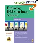 Click here to buy Exploring IBM e-Business Software: Become an Instant Insider on... by  Casey Young.