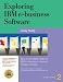 Exploring IBM e-Business Software: Become an Instant Insider on IBM's Internet Business Tools (Exploring IBM series)