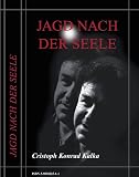 Jagd nach der Seele - Christoph Konrad Kalka