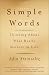 Simple Words: Thinking About What Really Matters in Life
