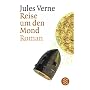 Reise um den Mond: Roman von Jules Verne