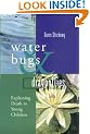 Waterbugs and Dragonflies: Explaining Death to Young Children
