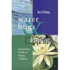 Waterbugs and Dragonflies: Explaining Death to Young Children