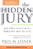 The Hidden Jury: And Other Secret Tactics Lawyers Use to Win