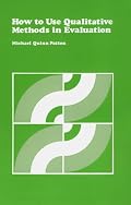 How to Use Qualitative Methods in Evaluation (CSE Program Evaluation Kit)