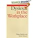 Dyslexia in the Workplace (Dyslexia Series  (Whurr))