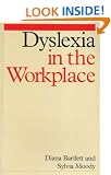 Dyslexia in the Workplace (Dyslexia Series  (Whurr))
