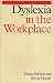 Dyslexia in the Workplace (Dyslexia Series  (Whurr))